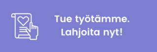 Tue työtämme. Lahjoita nyt!